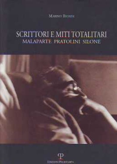 Immagine di SCRITTORI E MITI TOTALITARI MALAPARTE PRATOLINI SILONE